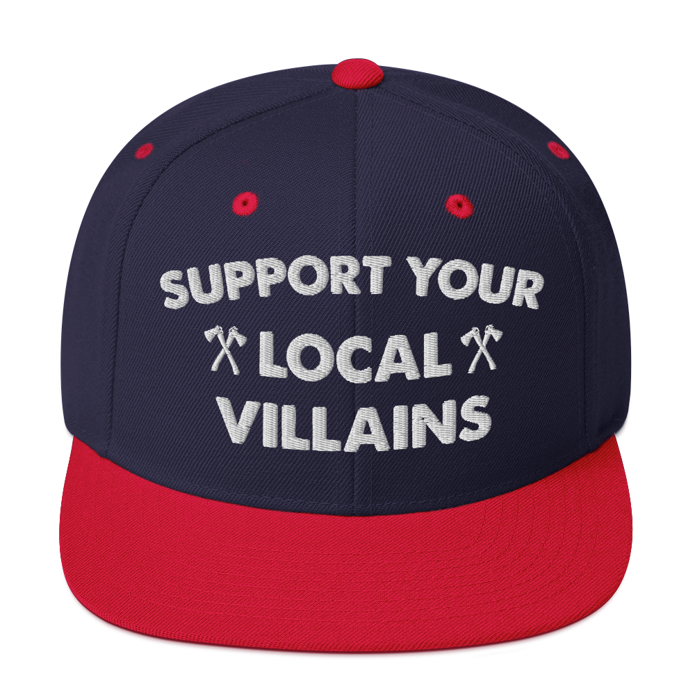 Support Your Local Villains Snapback Hat